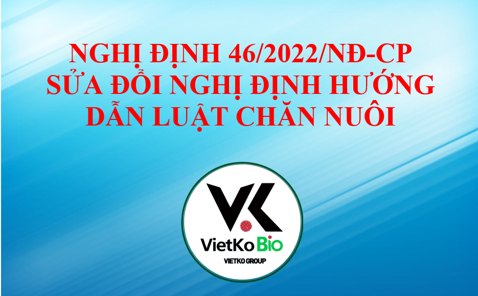NGHỊ ĐỊNH 46/2022/NĐ-CP HƯỚNG DẪN CHI TIẾT LUẬT CHĂN NUÔI.